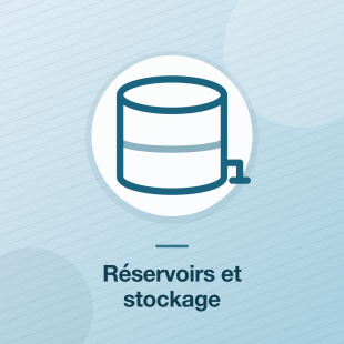 Réservoirs et stockage